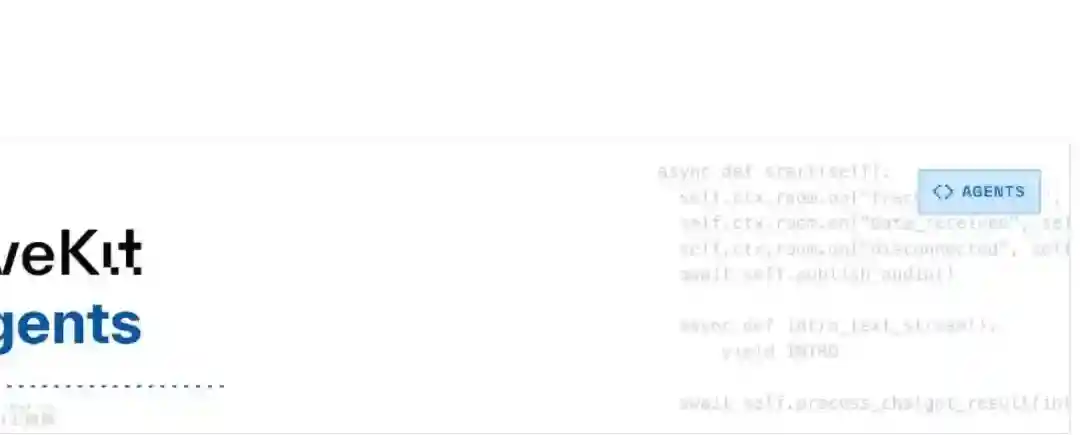 LiveKit Agents – 创建实时与用户互动的多模态AI代理框架 LiveKit Agents – 创建实时与用户互动的多模态AI代理框架