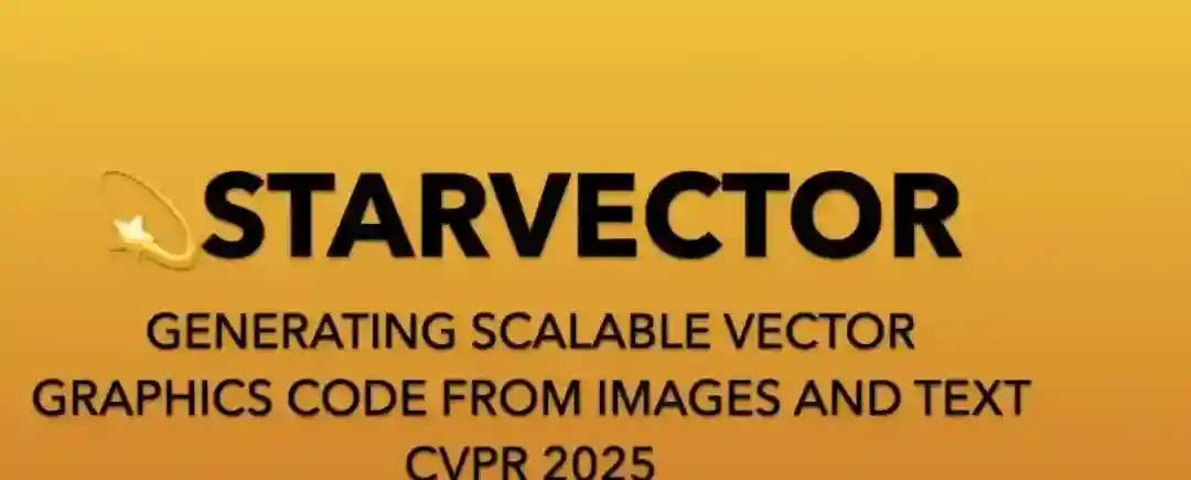 StarVector – 开源多模态视觉语言模型,支持图像和文本到 SVG 生成 StarVector – 开源多模态视觉语言模型,支持图像和文本到 SVG 生成
